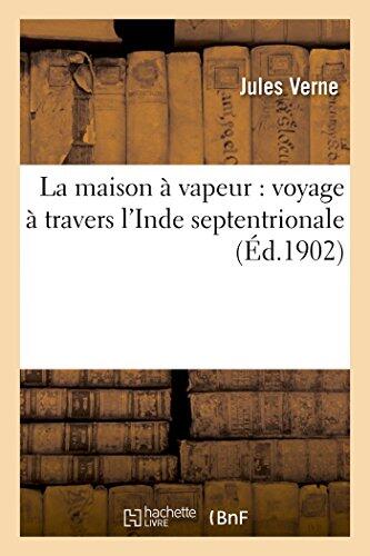 La Maison À Vapeur: Voyage À Travers l'Inde Septentrionale (Litterature)