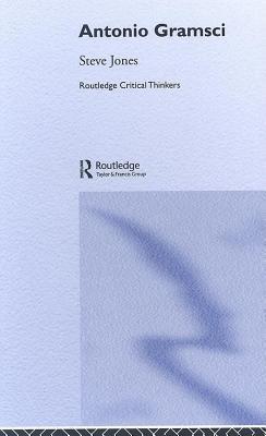 Antonio Gramsci. Routledge Critical Thinkers