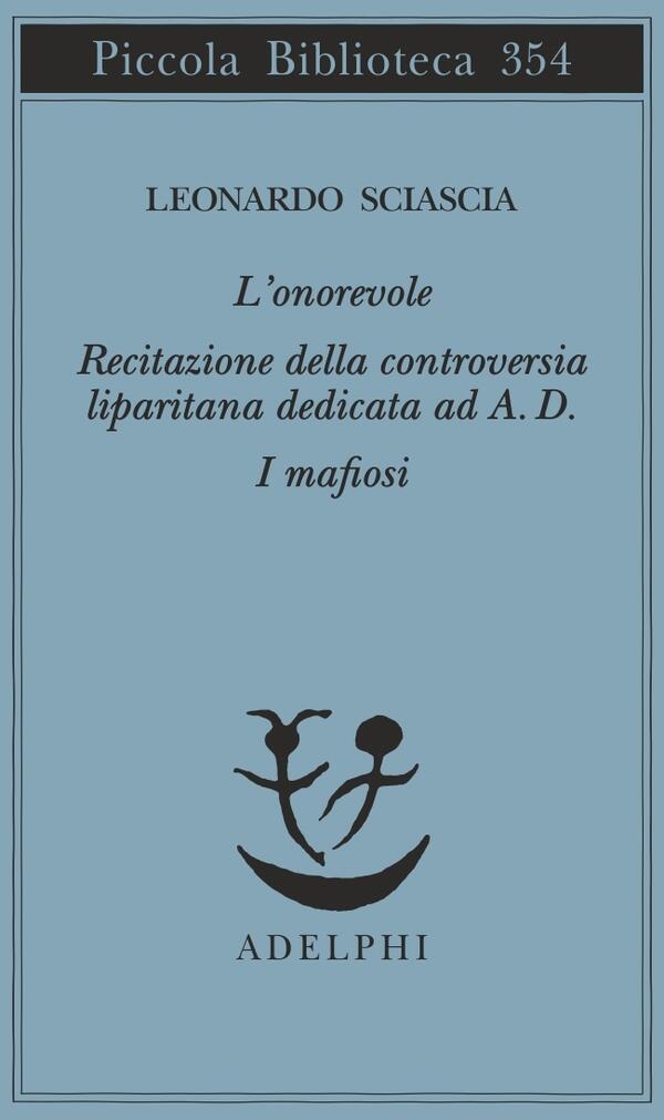 L'onorevole­ - Recitazione della controversia liparitana dedicata ad A.D. - I mafiosi