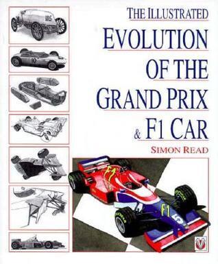 The Illustrated Evolution of the Grand Prix F1 Car the First 100 Years