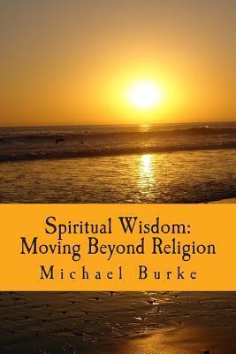 Spiritual Wisdom: Moving Beyond Religion