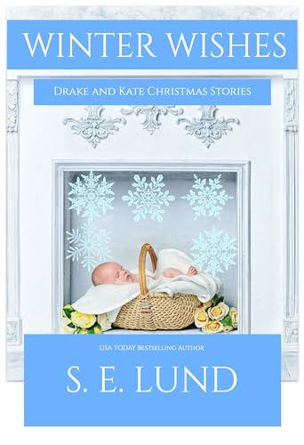 Winter Wishes: Drake and Kate Christmas Stories