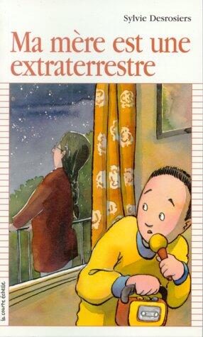 Ma Mère Est Une Extraterrestre