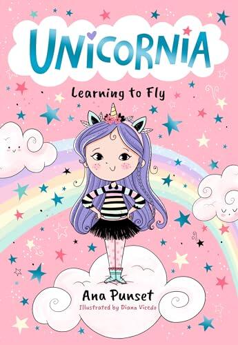 Unicornia: Learning to Fly: A magical unicorn school fiction story for kids - making friends and flying unicorns in Unicornia for boys and girls age 5, 6, 7, 8,9