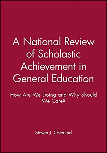 A National Review of Scholastic Achievement in General Education: How Are We Doing and Why Should We Care?