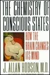The Chemistry of Conscious States: How the Brain Changes Its Mind