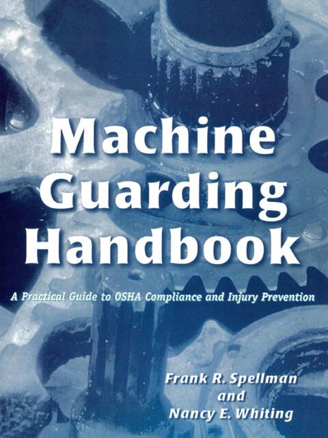 Machine Guarding Handbook: A Practical Guide to OSHA Compliance and Injury Prevention