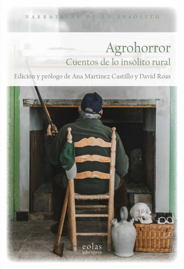 Agrohorror: Cuentos de lo insólito rural