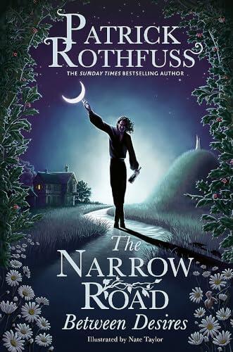 The Narrow Road Between Desires: A Kingkiller Chronicle Novella