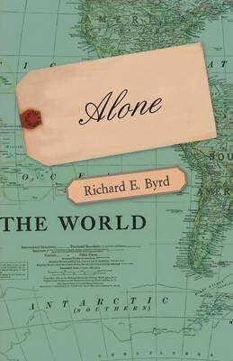 [Alone] (By: Richard E. Byrd) [published: August, 2011]