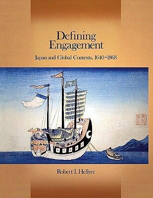 Defining Engagement: Japan and Global Contexts, 1640-1868