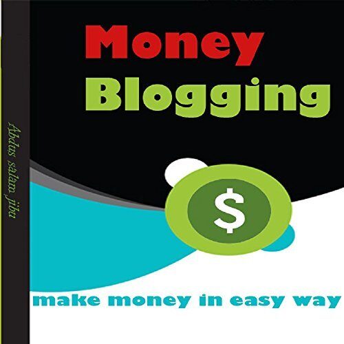 Money Blogging: Make money from blogging: Make money in easy way