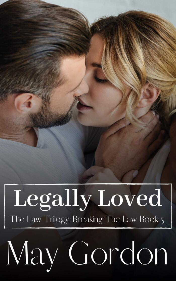 Legally Loved: The Law Trilogy: Breaking the Law Book 5