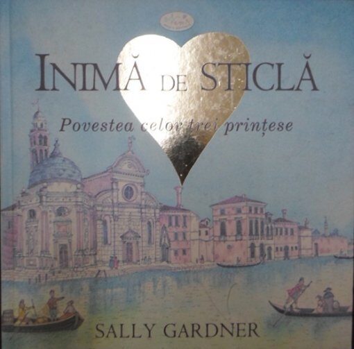 Inima de Sticla: Povestea Celor Trei Printese