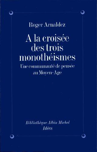 À la croisée des trois monothéismes : Une communauté de pensée au Moyen Âge