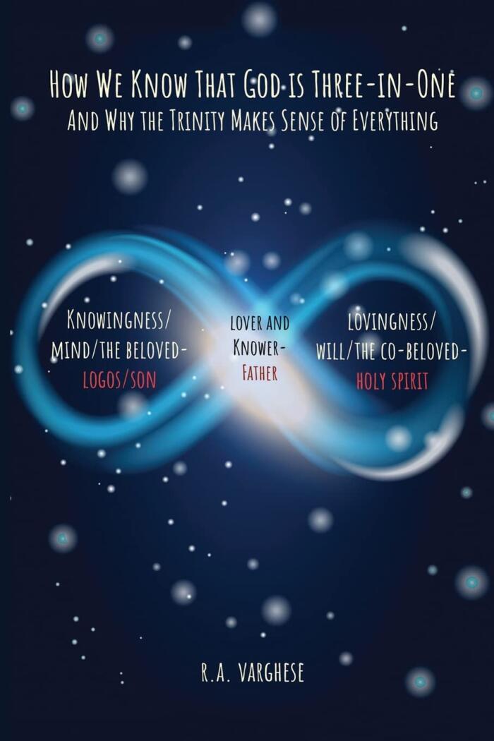 How We Know That God is Three-in-One: And Why the Trinity Makes Sense of Everything