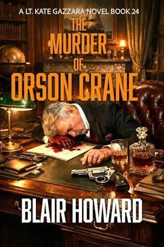 The Murder of Orson Crane: Case 24: A Lt. Kate Gazzara Novel