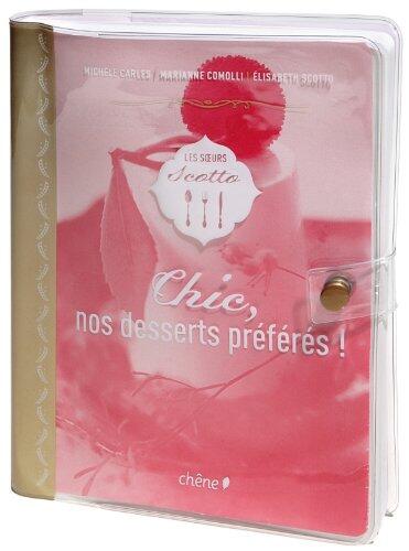 Chic, Nos Desserts Préférés!