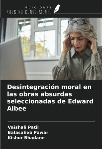 Desintegración Moral en las Obras Absurdas Seleccionadas de Edward Albee