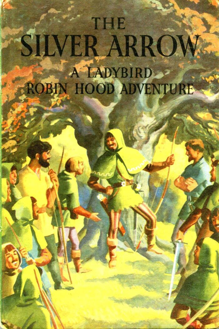 A Ladybird Robin Hood Adventure: The Silver Arrow
