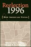 Reelection 1996: How Americans Voted
