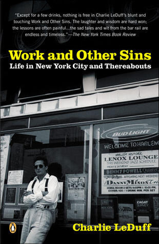 Work and Other Sins: Life in New York City and Thereabouts