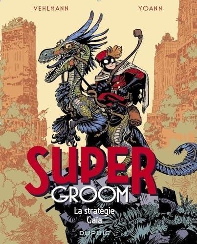 SuperGroom - Tome 3 - La stratégie Gaïa