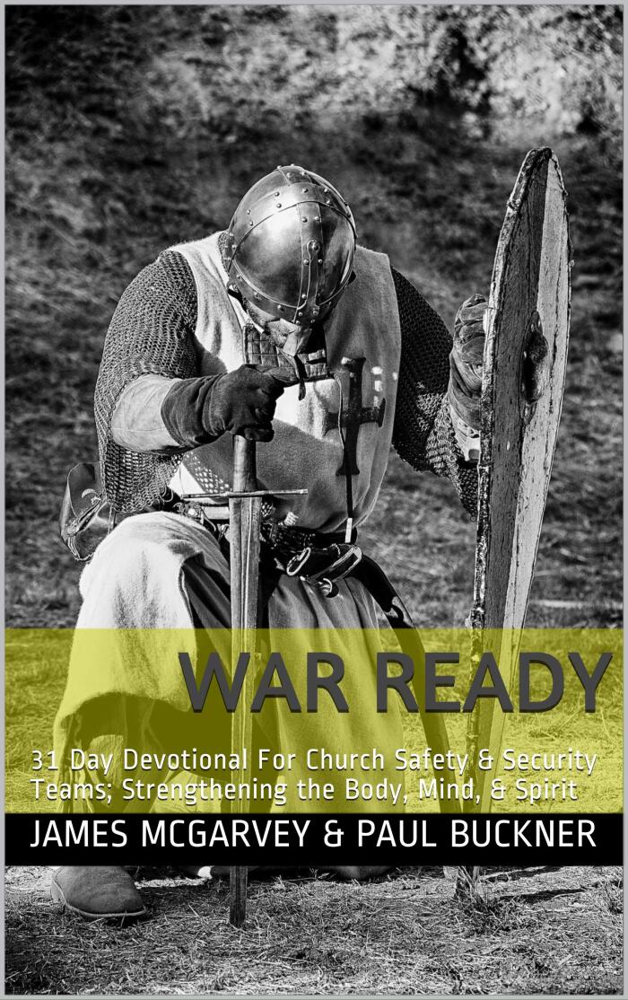 War Ready: 31 Day Devotional For Church Safety & Security Teams; Strengthening the Body, Mind, & Spirit