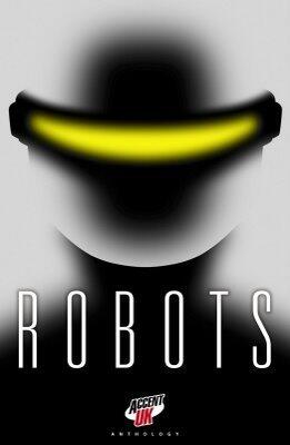 Robots: An Accent UK Anthology
