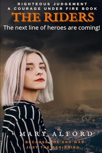 The Riders: Courage Under Fire Book 10: Righteous Judgement
