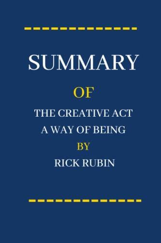 Summary of the Creative Act: A Way of Being
