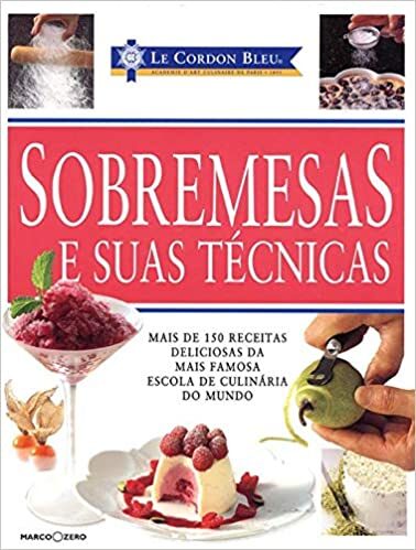 Le Cordon Bleu: Sobremesas e suas Técnicas