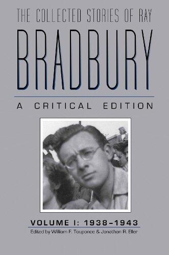 The Collected Stories of Ray Bradbury: A Critical Edition, 1938-1943