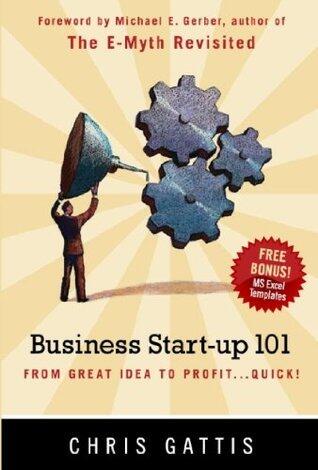 Business Startup 101: From Great Idea to Profit...Quick!