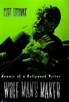 Wolf Man's Maker: Memoir of a Hollywood Writer