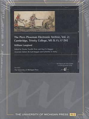 The Piers Plowman Electronic Archive, Vol. 2: Cambridge, Trinity College, MS B.15.17