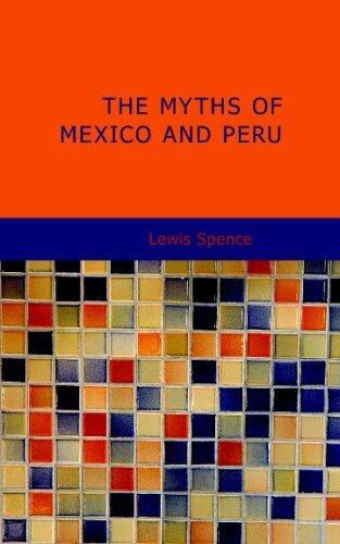 The Myths of Mexico and Peru