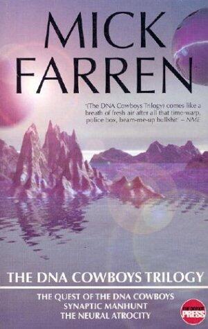 The DNA Cowboys: The Quest of the DNA Cowboys (Synaptic Manhunt, The Neural Atrocity)