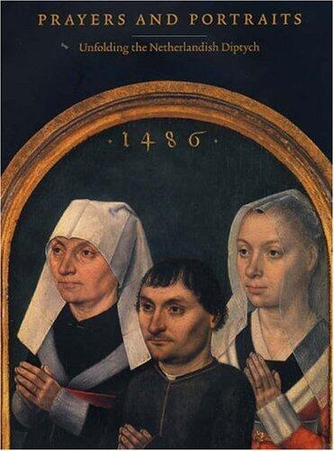 Prayers and Portraits: Unfolding the Netherlandish Diptych (National Gallery of Art, Washington) by Hand John Oliver Spronk Prof. Ron Metzger Catherine A. (2006-10-28) Hardcover