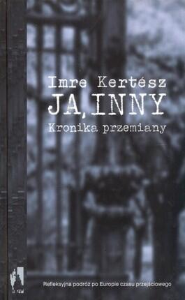 Ja, Inny. Kronika przemiany