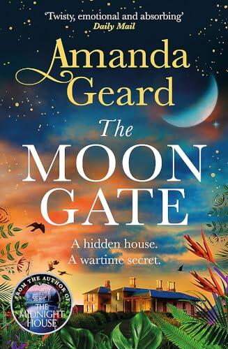 The Moon Gate: A sweeping tale of love, war and a house of secrets for fans of historical fiction NEW for 2023