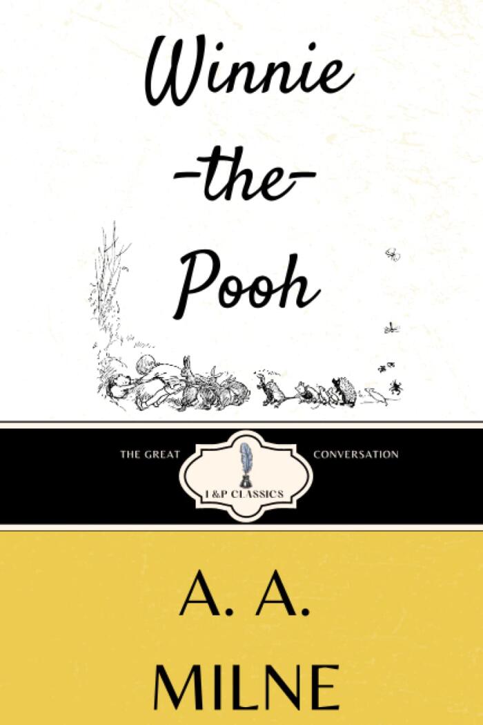 Winnie-the-Pooh: I & P Classics (Original 1926 Text and Decorations)