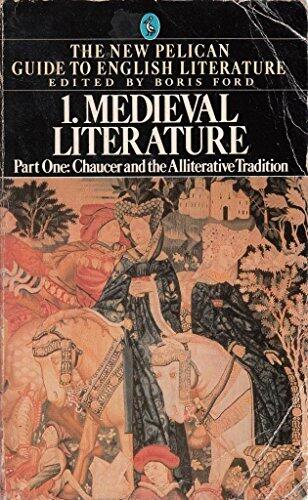 Medieval Literature: Chaucer and the Alliterative Tradition - With an Anthology of Medieval Poems and Drama (New Pelican Guide to English Literature)