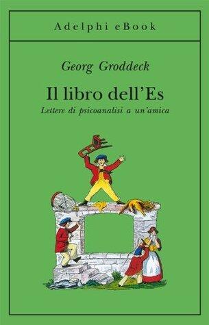 Il Libro Dell'Es: Lettere di Psicoanalisi a Un'amica