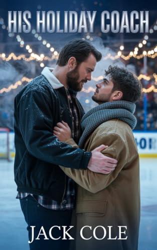 His Holiday Coach: A Grumpy Small Town Christmas Romance