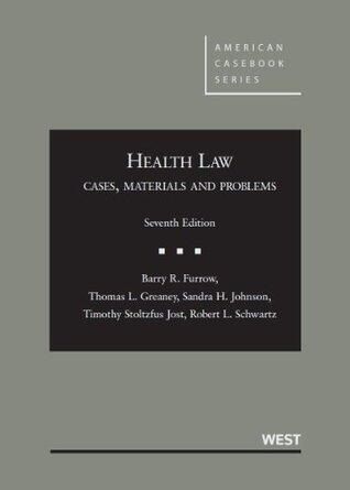 Health Law: Cases, Materials and Problems