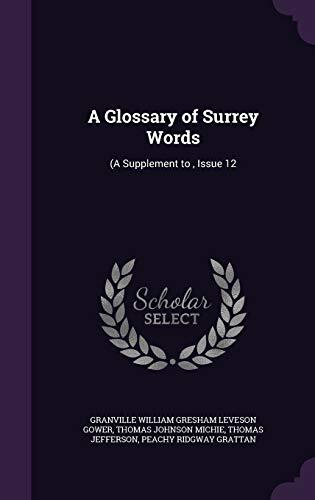 A Glossary of Surrey Words: (A Supplement to , Issue 12
