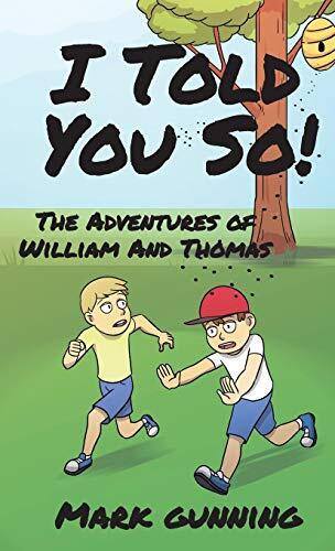 I Told You So!: The Adventures of William and Thomas