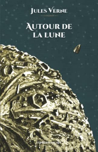 Autour de la lune: - Edition illustrée par 44 gravures