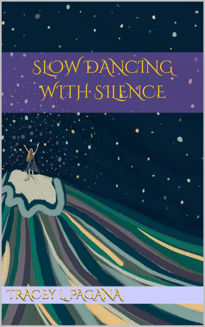 Slow Dancing With Silence: A real life guide to light workers of how to use silence to grow and evolve on their awakening journey